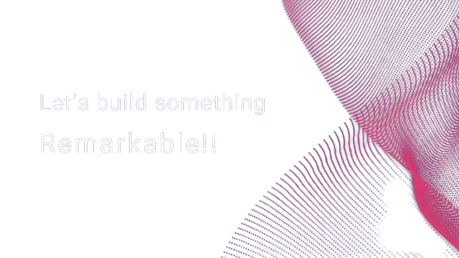 Build something remarkable